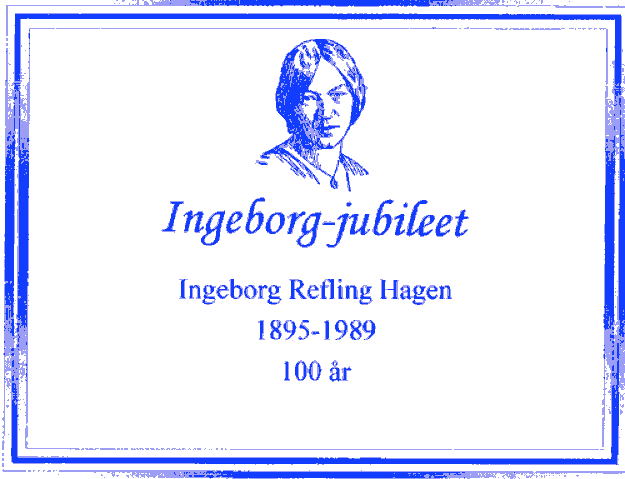 Ingeborg Refling Hagen ville fylt hundre &aring;r i 1995. Plakatene er lagd for Ingeborgmuseet til jubileet.