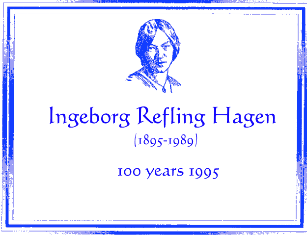Ingeborg Refling Hagen would have celebrated her 100th birthday in 1995