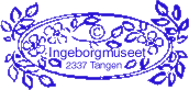 (c)Opphavsrettene tilhører Ingeborgmuseet, 2337 Tangen, til 100-årsjubileet for Ingeborg Refling Hagens fødsel.